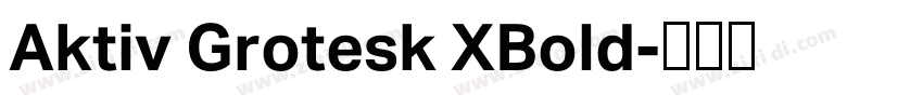 Aktiv Grotesk XBold字体转换